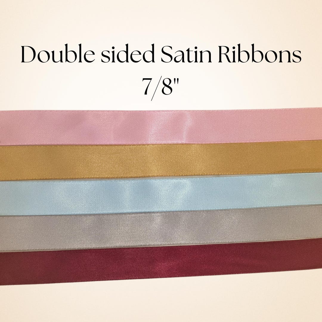 Double Face Satin Ribbon 7/8” Wide – Sold by the Yard – Continuous ...