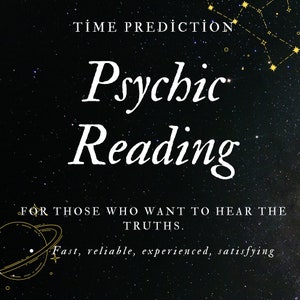 Pode incluir: Um fundo preto com texto branco que diz "TIME PREDICTION Psychic Reading FOR THOSE WHO WANT TO HEAR THE TRUTHS. Fast, reliable, experienced, satisfying". O fundo é decorado com estrelas douradas e um planeta dourado.