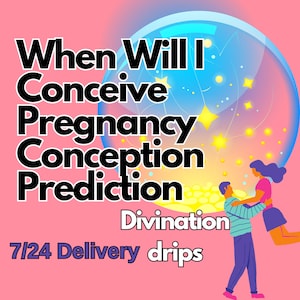 When Will I Conceive Pregnancy Conception Prediction Fertility TTC Trying to Conceive Baby Month of Conception Same Day Psychic Reading