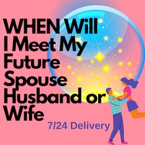 WHEN Will I Meet My Future Spouse Husband Wife Soulmate Twin Flame Engagement Marriage Prediction Same Day Psychic Reading