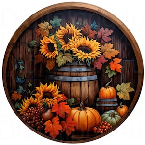 May include: A round wooden sign with an autumnal theme. The sign features a wooden barrel filled with sunflowers, pumpkins, gourds, and autumn leaves.