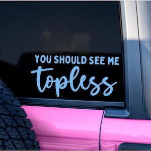 Parfois, je vais Topless Off Road Wrangler Decal - Sticker Wrangler drôle - Décalcomanie en vinyle Off Road SUV, SUV, Off-Road, Overland, Accessoires 4 x 4