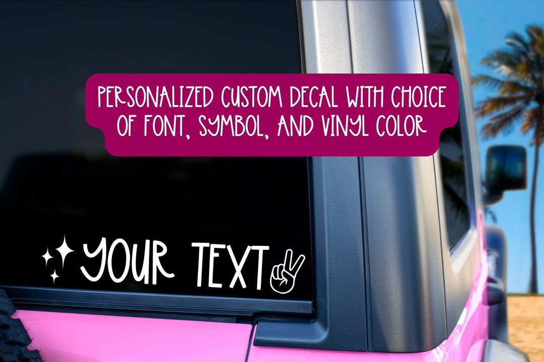 Custom Car Decals With Custom Font, Symbols, and Vinyl Color, Custom ...