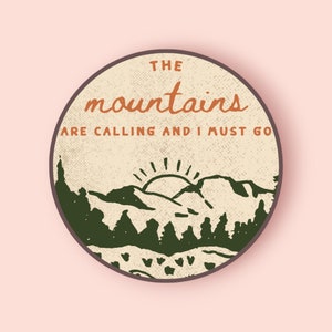 The Mountains are Calling and I Must Go Outdoors Adventure Vinyl Sticker, Water and UV-Resistant, Scratch-Resistant, Sticker Decal