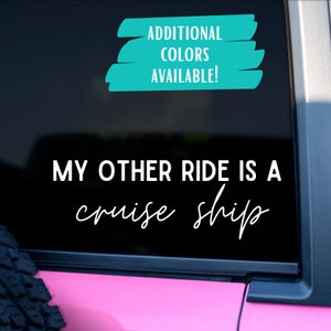 My Other Ride is a Cruise Ship Permanent Vinyl Car Decal for Car Windows Gift for Cruise Lovers Stickers for Car Stickers