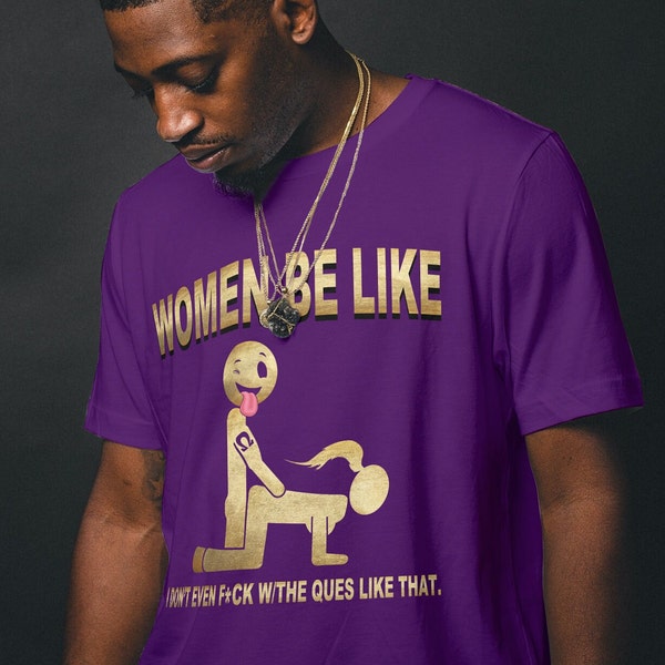 Omega Psi Phi Women Be Like....Royal Purple and Old Gold Design by Apparel by Deuce T-Shirt, Hoodie, Dri Fit, and More
