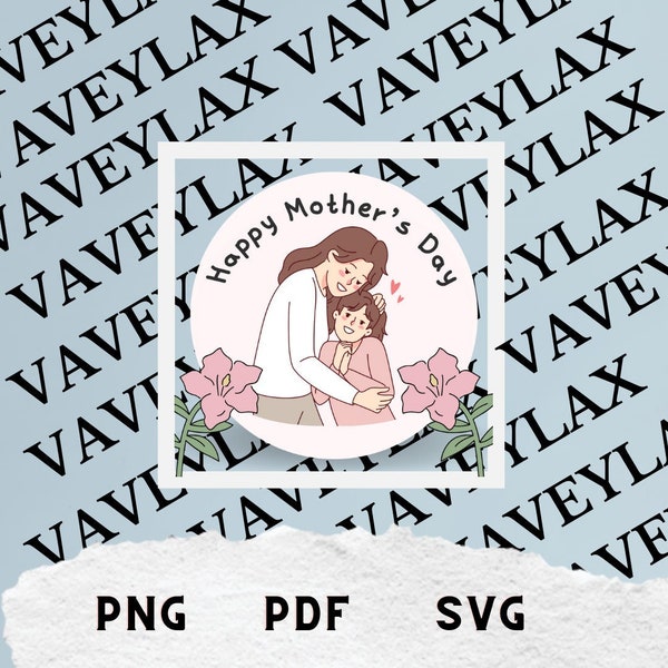 Mother's Day Gifts: Elevate Your Present with Our SVG Stickers | SVG Digital Sticker | Mother Days
