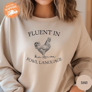 Funny Chicken Sweatshirt, Fluent in Fowl Language Tee, Humorous Gift for Chicken Lover Farmer, Funny T-shirt, Animals Tee, Gift For Farmer