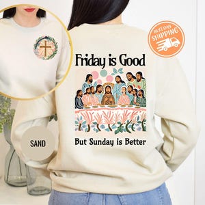 Christian Sweatshirt, Friday is Good but Sunday is Better Sweatshirt, Women&#39;s Christian Religious Sweatshirt, Easter Hoody, Two Sided Hoodie
