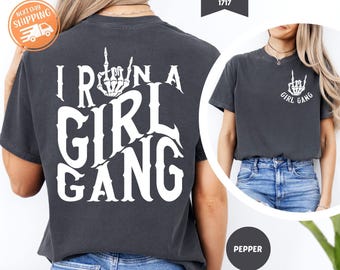 Comfort Colors® I Run A Girl Gang Front Back Shirt, Girl Mama Gift, Skeleton Hand Tee, Life is Better With My Girls, Mother&#39;s Day Gift