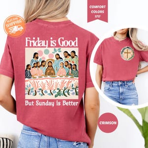 Comfort Colors® Christian Shirt, Friday is Good but Sunday is Better Shirt, Women&#39;s Christian Religious Shirt, Easter T-shirt, Two Sided Tee