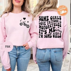 Some Girls Love Tattoos and Motorcycles Sweatshirt, Adult Humor Sweatshirt, Funny Quote Hoodie, Motorcycles Sweater, Tattoo Lover Sweatshirt