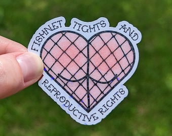 Fishnet Tights Reproductive Rights Holographic Sticker - Feminist Vinyl Decal