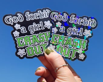 God Forbid a Girl Crash Out Holo Glitter Vinyl Sticker – Water Resistant Decal