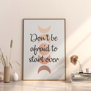 Don&#39;t Be Afraid to Start Over Digital Print Wall Art || Positive Vibes Digital Print - Spread Good Energy