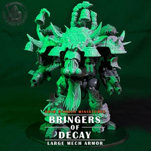May include: A large, detailed mech armor model in shades of gray and green, with multiple cannons and intricate designs. The model has the text "BRINGERS OF DECAY" and "LARGE MECH ARMOR" at the base. The Grim Warden Miniatures logo is visible.