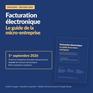 Peut inclure: Un guide informatif bleu foncé intitulé Facturation électronique Le guide de la micro-entreprise, Édition 2026. Il présente des textes sur les obligations de facturation électronique pour les entreprises françaises dès le 1er septembre 2026.