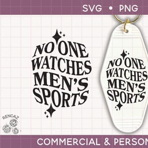 Esportes Femininos Engraçados SVG, "ninguém assiste esportes masculinos", chaveiro de motel svg, chaveiro png, feminista, Citação Engraçada Svg, presente de basquete