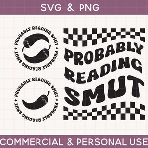 smut svg book club svg, hot girls read smut svg, probably reading smut, cricut cut file png, bookish svg, book lover svg, book lover gift