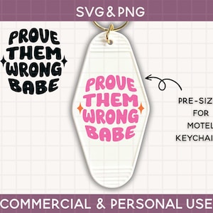 Op de afbeelding: Een witte motel sleutelhanger met de tekst "Prove Them Wrong Babe" in roze letters. De tekst is in een retro lettertype stijl. De sleutelhanger is vooraf geformatteerd voor motel sleutelhangers.