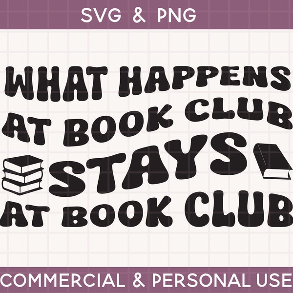 book club svg, what happens at book club stays at book club, cricut cut file png, bookish svg, book lover svg