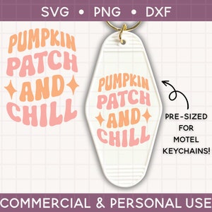 May include: A white motel keychain with the text "PUMPKIN PATCH AND CHILL" in orange and pink. The design includes starbursts and is pre-sized for motel keychains. The image also shows the design as a graphic.