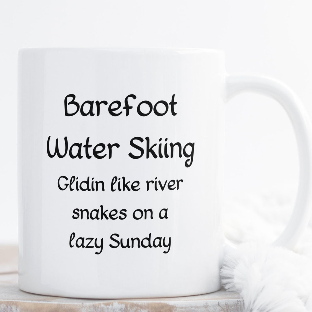 Water Skiing Gift Funny Skiing Coffee Mug Barefoot Water Etsy