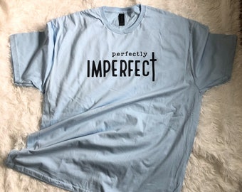 Perfekt unperfektes weiches Shirt, christliches Männer-Frauen-Shirt, religiöses Hemd