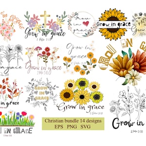 May include: A set of 14 digital designs featuring the phrase "Grow in Grace" with various floral and sunflower illustrations. The designs include a cross, a heart, and the scripture reference "2 Peter 3:18".