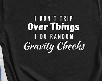 Funny tripping t-shirt Tripping over things humor shirt Hilarious Quirky tripping over objects tee Humorous tripping accidents t-shirt