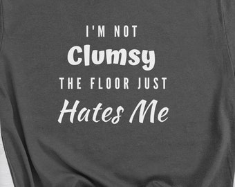 Funny t-shirt for clumsy people Humorous quote about clumsiness Sarcastic t-shirt slogan for clumsy people t-shirt design for accident-prone