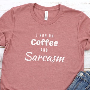 Funny coffee t-shirts Sarcastic Coffee addict t-shirts Coffee lovers' apparel Running on caffeine tees Sarcasm themed Coffee inspired shirts