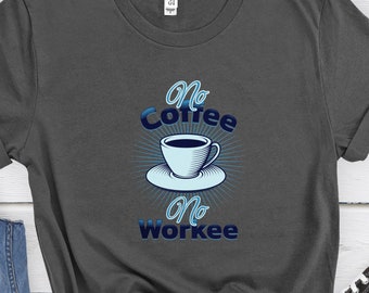 Funny coffee-themed t-shirt funny coffee quote shirt with cup of coffee design coffee lover&#39;s gift tee with humorous coffee saying