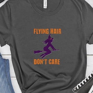 Witch flying on broomstick t-shirt Flying hair don&#39;t care shirt Halloween gift tee Witch flying graphic shirt Funny Halloween witch t-shirt