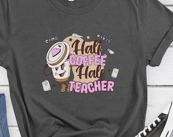 Divertente camicia da caffè per insegnanti T-shirt per educatore amante del caffè Camicia da caffè per la vita dell'insegnante Regalo di apprezzamento per insegnanti T-shirt per insegnanti dipendenti dal caffè