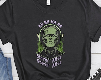 Frankenstein monster t-shirt Stayin' Alive t-shirt Funny Frankenstein shirt Classic monster humor tee Halloween party t-shirt