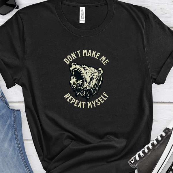 Angry Mama Bär schreit "Don't make mewiederhole mich" T-Shirt Geschenk für wütende Person Shirt lustiges tee