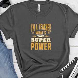 Funny teacher t-shirt with superpower quote Teacher appreciation shirt with superpower slogan Cute t-shirt for teachers with superhero theme