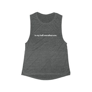 In My Half Marathon Era Women&#39;s Flowy Scoop Muscle Tank