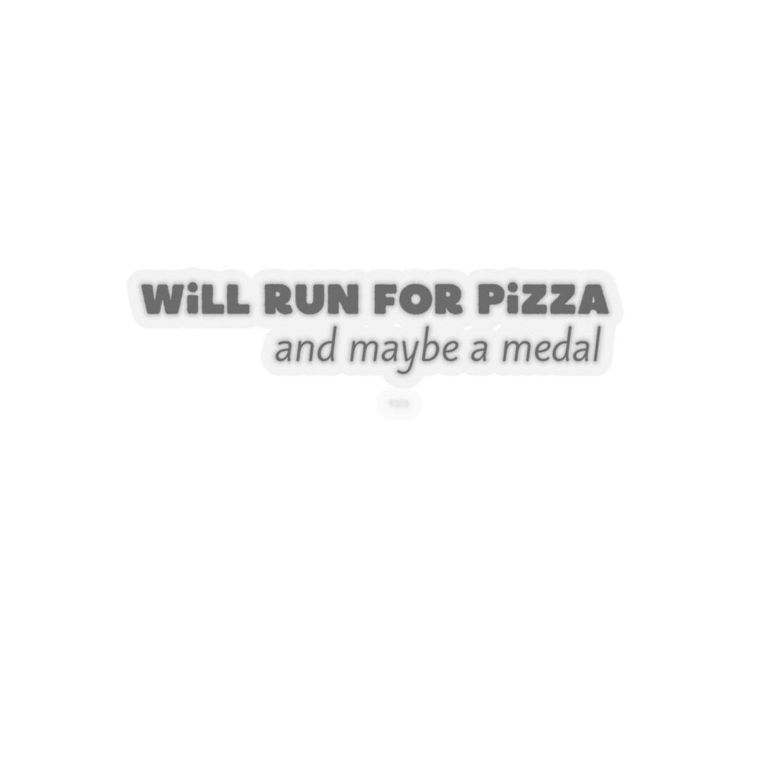 Will Run for Pizza and Maybe a Medal Kisscut Stickers Etsy
