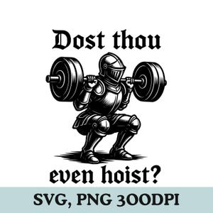 Dost Thou Even Hoist Svg, Png, Gym Humor
