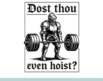 Dost Thou Even Hoist Svg, Png