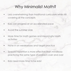 Może przedstawiać: Białe tło z czarnym tekstem opisującym zalety minimalistycznej matematyki. Tekst brzmi: "Dlaczego minimalistyczna matematyka?" "Mniej przytłaczająca niż tradycyjny program nauczania, a jednocześnie obejmująca wszystkie koncepcje." "Dzieci mogą robić postępy w przyspieszonym tempie." "Unikanie letniego spadku umiejętności." "Więcej czasu na gry matematyczne i znaczące zajęcia matematyczne." "Skupienie się na słabościach i celowane ćwiczenia." "Rozłożone w czasie powt&oacute;rzenia są bardziej skuteczne niż bezmyślne ćwiczenie tego samego typu problemu w k&oacute;łko." "Dzieci potrzebują więcej czasu, żeby być dziećmi!"