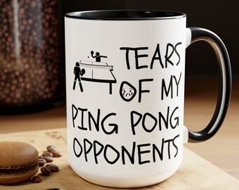 Tears of My Ping Pong Opponents Mug, Sarcastic Gift