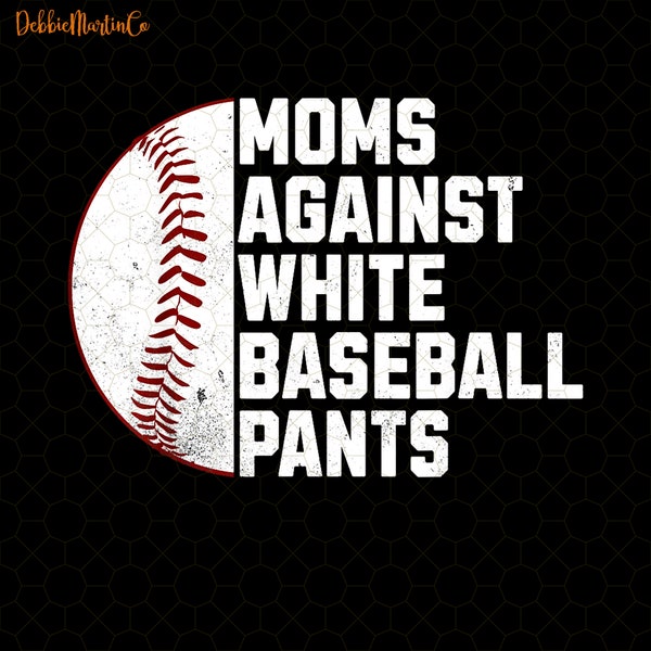 Mütter gegen Weiße Baseballhosen Lustiger Baseball Mama Png, lustiger Baseball Mama Spieltag Png, heißes Chaos immer betontes Baseball Mama Geschenk Png