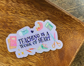 Teaching Is A Work Of Heart Holographic Sticker Boho Vinyl Sticker Laptop Journal Phone Waterbottle Sticker Scrapbooking Back To School Pink