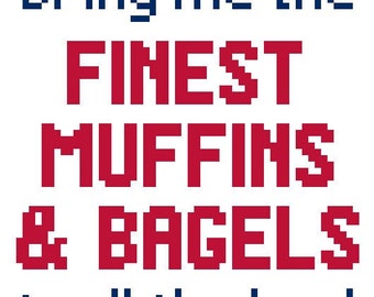 The Finest Muffins and Bagels TEXT ONLY VERSION | West Wing Inspired | Cross Stitch Pattern | Counted Cross Stitch