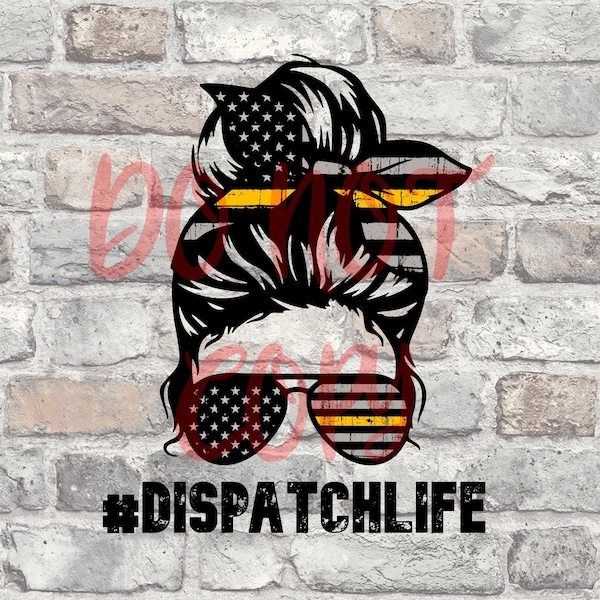 Messy Bun Dispatch Life PNG | Sublimation | Screen Print | DTF | Dispatcher | 911 | Communications| Thin Yellow Line | Voice Behind the Mic