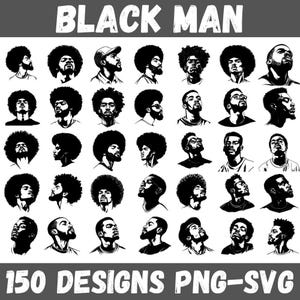 May include: Black and white illustrations of Black men with various hairstyles and facial hair. The image includes the text "BLACK MAN" at the top and "150 DESIGNS PNG-SVG" at the bottom. The illustrations are in a variety of poses.