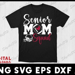 Senior Mom Squad, cool theme of a Football game, svg digital download instant download